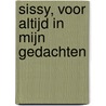 Sissy, voor altijd in mijn gedachten by Joyce Wagensveld