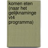 Komen eten (naar het gelijknaminge VT4 programma) by Thomas Gilliams