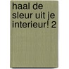 Haal de sleur uit je interieur! 2 door Filip Deslee