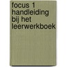 Focus 1 handleiding bij het leerwerkboek door Soenens