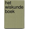 Het wiskunde boek by Clifford A. Pickover