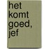 Het komt goed, Jef