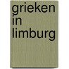 Grieken in Limburg by Maria Dermitzaki