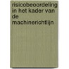Risicobeoordeling in het kader van de Machinerichtlijn door P. Hoogerkamp