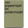 Van poppenspel tot poldermodel door Marlies Visser