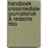 Handboek Crossmediale Journalistiek & Redactie HBO