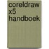 CorelDRAW X5 handboek