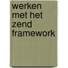 Werken met het Zend framework door Wouter Tengeler