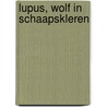 Lupus, wolf in schaapskleren door Tinka van Leeuwen