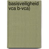 Basisveiligheid VCA B-VCA) door Onbekend