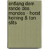 Entlang dem Rande des Mondes - Horst Keining & Ton Slits