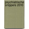 Psychiatrische snippers 2010 by T.I. Oei