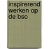 Inspirerend werken op de BSO