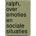 Ralph, over emoties en sociale situaties