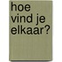 Hoe vind je elkaar?