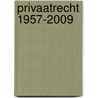 Privaatrecht 1957-2009 door Onbekend