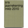 SRA Jaarrekening MKB 2010 by Unknown