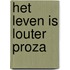 Het leven is louter proza