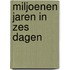Miljoenen jaren in zes dagen