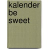 Kalender Be Sweet door E. Christiany