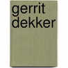 Gerrit Dekker by Jeannet Dekker