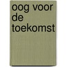 Oog voor de toekomst door W.F.J. Verhoeven