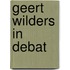 Geert Wilders in debat