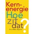 Kernenergie, hoe zit dat?