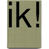 Ik! door Nederlands Blazers Ensemble