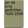 Jan de Jong gedichten, 1926-2009 door J. de Jong