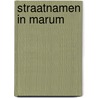 Straatnamen in Marum by T.C. Mars-Belderok