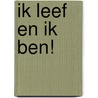 Ik leef en ik ben! door H. Peeters