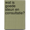 Wat is goede steun en consultatie? door B.D. Onwuteaka-Philipsen