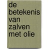 De betekenis van zalven met olie door J. Zijlstra