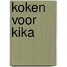 Koken voor Kika door Onbekend
