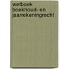 Wetboek Boekhoud- en jaarrekeningrecht door Karel van Hulle