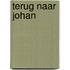 Terug naar Johan