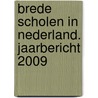 Brede scholen in Nederland. Jaarbericht 2009 by C. Oomen