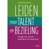 Leiden naar talent en bezieling by Griet Bouwen