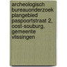 Archeologisch Bureauonderzoek Plangebied Paspoortstraat 2, Oost-Souburg, Gemeente Vlissingen door J. Ras