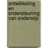 Ontwikkeling en ondersteuning van onderwijs