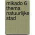 Mikado 6 Thema Natuurlijke stad