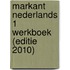Markant Nederlands 1 Werkboek (editie 2010)