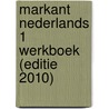 Markant Nederlands 1 Werkboek (editie 2010) door Onbekend
