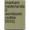 Markant Nederlands 2 Werkboek (editie 2010) door Onbekend