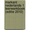 Markant Nederlands 1 Leerwerkboek (editie 2010) by Unknown