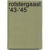 Rotstergaast '43-'45 door S.A. Duursma