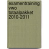 Examentraining Vwo totaalpakket 2010-2011 door V. Crolla