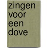 Zingen voor een dove by C.Th. Aschman