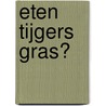 Eten tijgers gras? by Hyeon-Jeong An